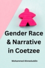 Image for Gender Race &amp; Narrative in Coetzee