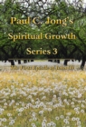 Image for First Epistle of John (I) - Paul C. Jong&#39;s Spiritual Growth Series 3