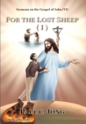 Image for Sermons on the Gospel of John(VI) - For The Lost Sheep(I)