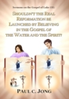 Image for Sermons on the Gospel of Luke(III) - Shouldn&#39;t the Real Reformation Be Launched by Believing in the Gospel of the Water and the Spirit?