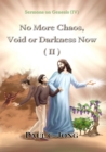 Image for Sermons on Genesis(IV) - No More Chaos, Void or Darkness Now(II)