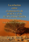 Image for La Relacion Entre El Ministerio De Jesus Y El De Juan El Bautista Recogida En Los Cuatro Evangelios