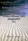 Image for Comentarios E Sermoes Sobre O Livro De Apocalipse - A Era Do Anticristo, Martirio, Arrebatamento E Do Reino Milenar Esta Chegando? (I)