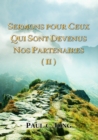 Image for Sermons Pour Ceux Qui Sont Devenus Nos Partenaires (II)