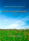 Image for Predigten Uber Das Evangelium Nach Johannes (VI) - Fur Die Verlorenen Schafe (I)
