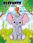 Image for Libro da colorare dell&#39;elefante per bambini dai 3 ai 6 anni