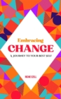 Image for Embracing Change - A Journey To Your Best Self