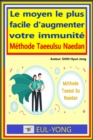 Image for Le Moyen Le Plus Facile D\&#39;augmenter Votre Immunite: Methode Taeeulsu Naedan
