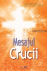 Image for Mesajul Crucii : The Message of the Cross (Romanian)