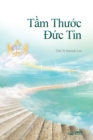 Image for T?m Thu?c Ð?c Tin : The Measure of Faith (Vietnamese)