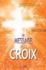 Image for Le Message de la Croix : The Message of the Cross (French)