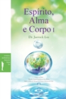 Image for Espirito, Alma e Corpo I : Spirit, Soul and Body I (Portuguese)