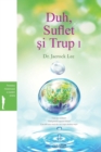 Image for Duh, Suflet si Trup I : Spirit, Soul and Body ? (Romanian)
