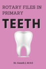 Image for Rotary Files in Primary Teeth
