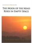 Image for The Moon of the Mind Rises in Empty Space