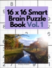 Image for 16 x 16 Smart Brain Puzzle Book Vol. 1