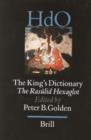 Image for The King&#39;s Dictionary : The Rasulid Hexaglot - Fourteenth Century Vocabularies in Arabic, Persian, Turkic, Greek, Armenian and Mongol
