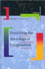 Image for Enriching the sociological imagination  : how radical sociology changed the discipline