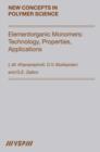 Image for Elementorganic Monomers: Technology, Properties, Applications
