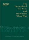 Image for The international year book and statesmen&#39;s who&#39;s who 2007  : international and national organisations, countries of the world and 5,700 biographies of leading personalities in public life