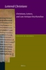 Image for Lettered Christians: Christians, letters, and late antique Oxyrhynchus : v. 39