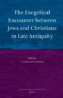 Image for The exegetical encounter between Jews and Christians in late antiquity
