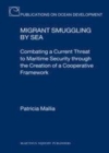 Image for Migrant smuggling by sea: combating a current threat to maritime security through the creation of a cooperative framework