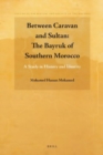 Image for Between caravan and sultan  : the Bayrouk of southern Morocco
