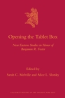 Image for Opening the Tablet Box: Near Eastern Studies in Honor of Benjamin R. Foster