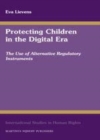 Image for Protecting children in the digital era: the use of alternative regulatory instruments