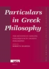 Image for Particulars in Greek Philosophy: The seventh S.V. Keeling Colloquium in Ancient Philosophy : 120