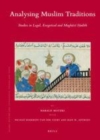 Image for Analysing Muslim traditions: studies in legal, exegetical and Maghazi hadith