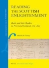Image for Reading the Scottish Enlightenment: books and their readers in provincial Scotland, 1750-1820 : v. 5