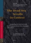 Image for The Dead Sea scrolls in context: integrating the Dead Sea scrolls in the study of ancient texts languages, and cultures