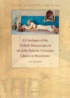Image for A catalogue of the Turkish manuscripts in the John Rylands University Library at Manchester