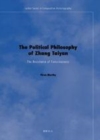 Image for The political philosophy of Zhang Taiyan: the resistance of consciousness : v. 4