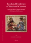 Image for Food and foodways of medieval Cairenes: aspects of life in an Islamic metropolis of the eastern Mediterranean