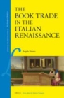 Image for The book trade in the Italian Renaissance : volume 20