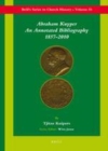 Image for Abraham Kuyper: an annotated bibliography 1857-2010
