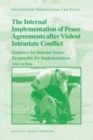Image for The internal implementation of peace agreements after violent intrastate conflict: guidance for internal actors responsible for implementation