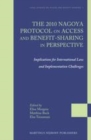 Image for The 2010 Nagoya Protocol on Access and Benefit-sharing in perspective: implications for international law and implementation challenges : v. 1