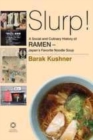Image for Slurp!: a social and culinary history of ramen - Japan&#39;s favorite noodle soup