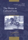 Image for The horse as cultural icon: the real and symbolic horse in the early modern world