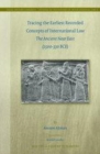 Image for Tracing the earliest recorded concepts of international law: the ancient Near East (2500-330 BCE) : v. 4