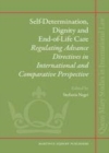 Image for Self-determination, dignity and end-of-life care: regulating advance directives in international and comparative perspective : 7
