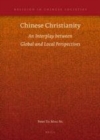 Image for Chinese Christianity: an interplay between global and local perspectives : v. 4