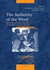 Image for The authority of the word: reflecting on image and text in northern Europe, 1400-1700