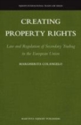 Image for Creating property rights: law and regulation of secondary trading in the European Union