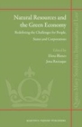 Image for Natural resources and the green economy: redefining the challenges for people, states and corporations : v. 10