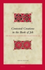 Image for Contested Creations in the Book of Job: The-World-as-It-Ought- and-Ought-Not-to-Be